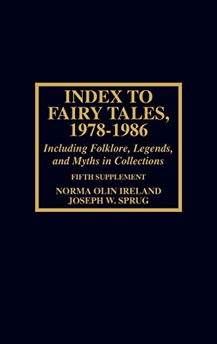 Stock image for Index to Fairy Tales, 1978-1986 : Including Folklore, Legends, and Myths in Collections: Fifth Supplement for sale by Better World Books: West