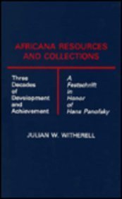 Stock image for Africana Resources and Collections: Three Decades of Development and Achievement : A Festschrift in Honor of Hans Panofsky for sale by Ammareal