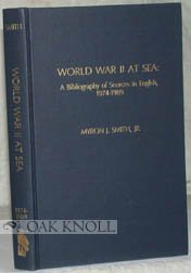 Stock image for World War II at Sea: A Bibliography of Sources in English, 1974-1989 for sale by Bookmarc's