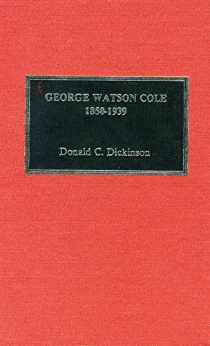 Imagen de archivo de George Watson Cole 1850-1939 [Hardcover] Dickinson, Donald C. a la venta por A Squared Books (Don Dewhirst)