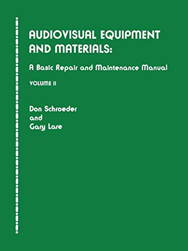 Stock image for Audiovisual Equipment and Materials II v 2 A Basic Repair and Maintenance Manual for sale by PBShop.store US