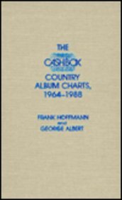 The Cash Box Country Album Charts, 1964-1988 (Cash Box Music Charts) (9780810822733) by Hoffmann, Frank; Albert, George