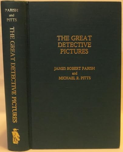 The Great Detective Pictures (Great Pictures) - James Robert Parish author The Hollywood Book of Extravagance, Michael R. Pitts