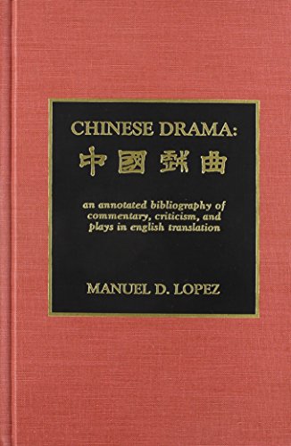 Stock image for Chinese Drama: An Annotated Bibliography of Commentary, Criticism, and Plays in English Translation (Studies in Evangelicalism; 11) for sale by Montclair Book Center