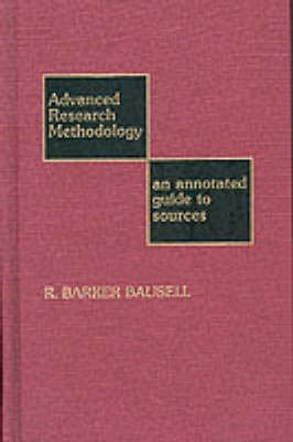 Stock image for Advanced Research Methodology - An Annotated Guide to Sources. for sale by G. & J. CHESTERS