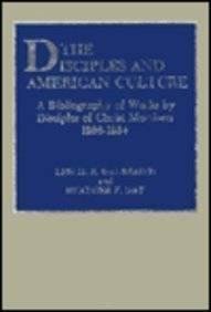 Beispielbild fr The Disciples and American Culture : A Bibliography of Works by Disciples of Christ Members, 1866-1984 zum Verkauf von Better World Books