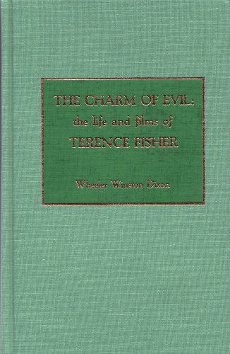 9780810823754: The Charm of Evil: The Life and Films of Terence Fisher: 26 (The Scarecrow Filmmakers Series)