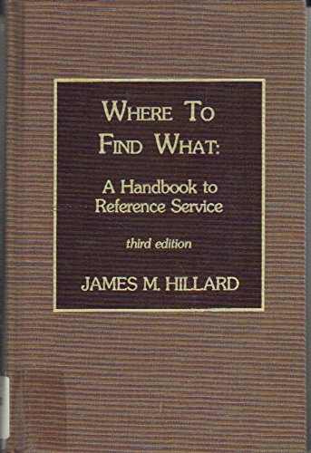 Imagen de archivo de Where to Find What: A Handbook to Reference Service a la venta por The Aviator's Bookshelf