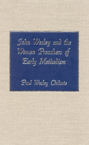 9780810824140: John Wesley and the Women Preachers of Early Methodism (25) (ATLA Monograph Series)