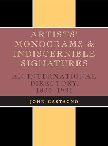 Stock image for ARTISTS' MONOGRAMS AND INDISCERNIBLE SIGNATURES: AN INTERNATIONAL DIRECTORY 1800-1991 for sale by Koster's Collectible Books
