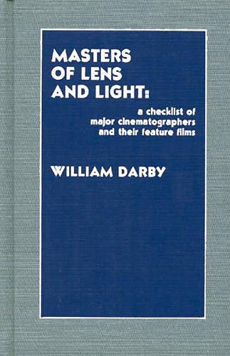 Beispielbild fr Masters of Lens and Light : A Checklist of Major Cinematographers and Their Feature Films zum Verkauf von Better World Books