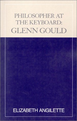 Philosopher at the Keyboard: Glenn Gould