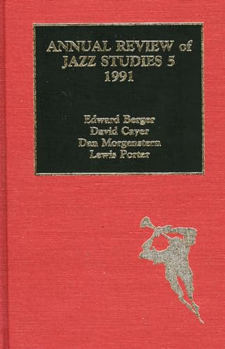 Annual Review of Jazz Studies 5: 1991 (Volume 5) (9780810824782) by Berger, Edward; Cayer, David; Porter, Lewis; Morgenstern Director Institute Of Jazz Studies Rutgers University; Dean Of Jazz Histo, Dan