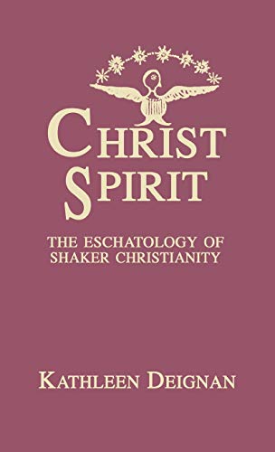 Beispielbild fr Christ Spirit: The Eschatology of Shaker Christianity [ATLA Monograph Series, No. 29] zum Verkauf von Windows Booksellers