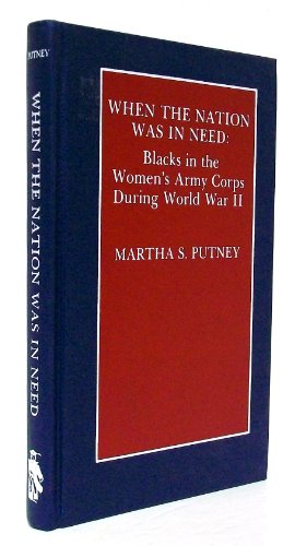 9780810825314: When the Nation Was in Need: Blacks in the Women's Army Corps During World War II