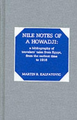 Stock image for Nile Notes of a Howadji: a Bibliography of Travelers' Tales from Egypt from the Earliest Time to 1918 for sale by McBlain Books, ABAA