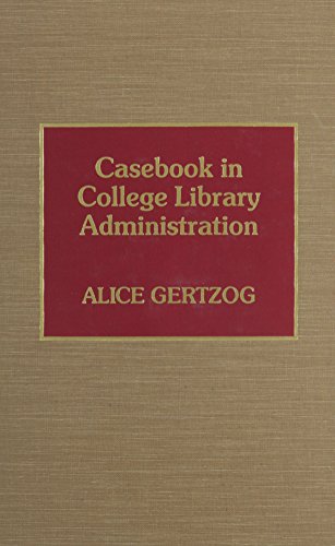Stock image for Casebook in College Library Administration for sale by BombBooks