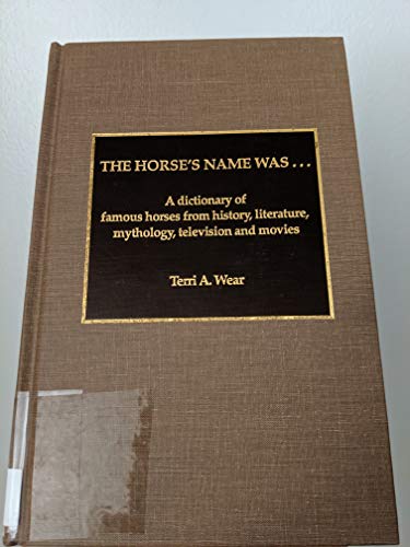 Beispielbild fr The horse's name was -a dictionary of famous horses from history literature mythology television and movies zum Verkauf von Book Express (NZ)