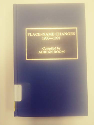 Place-Name Changes, 1900-1991 (9780810826007) by Room, Adrian
