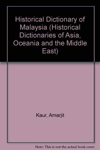 9780810826298: Historical Dictionary of Malaysia (Asian Oceanian Historical Dictionaries)