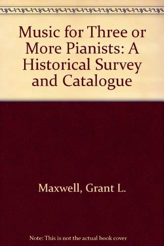 Stock image for Music for Three or More Pianists : A Historical Survey and Catalogue for sale by Better World Books