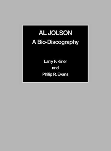 Stock image for Al Jolson: A Bio-Discography, Forword By Leonard Maltin for sale by Reader's Corner, Inc.