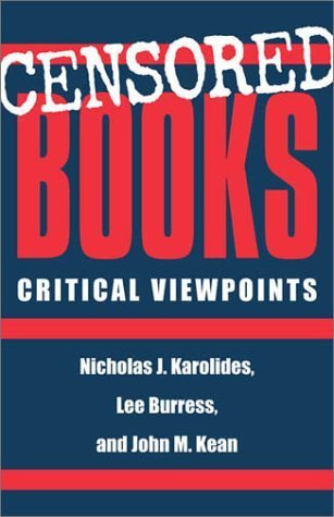 Censored Books: Critical Viewpoints - Karolides, Nicholas J., Burress, Lee