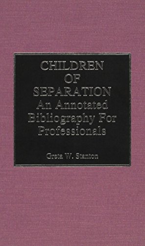 Children of Separation : An Annotated Bibliography for Professionals