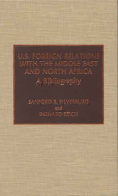 Beispielbild fr U.S. foreign relations with the Middle East and North Africa : a bibliography. zum Verkauf von Kloof Booksellers & Scientia Verlag