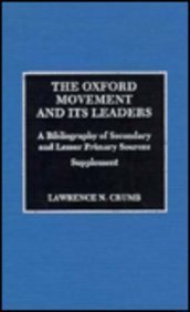 Imagen de archivo de The Oxford Movement and Its Leaders, Supplement: A Bibliography of Secondary and Lesser Primary Sources a la venta por ThriftBooks-Atlanta