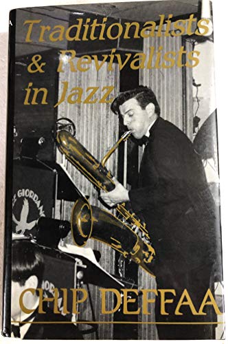 Imagen de archivo de Traditionalists and Revivalists in Jazz a la venta por ThriftBooks-Dallas