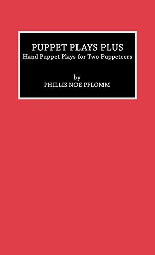 9780810827387: Puppet Plays Plus: Hand Puppet Plays for Two Puppeteers