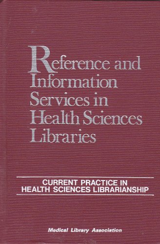 Stock image for Reference and Information Services in Health Sciences Libraries for sale by GuthrieBooks