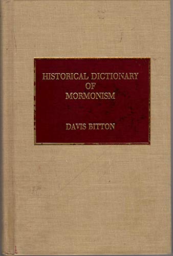 Beispielbild fr Historical Dictionary of Mormonism (Religions, Philosophies, Movements) zum Verkauf von Redux Books