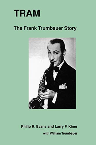 Stock image for Tram : The Frank Trumbauer Story for sale by Better World Books