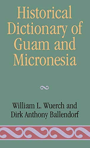 Historical Dictionary of Guam and Micronesia