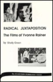 Imagen de archivo de Radical Juxtaposition: The Films of Yvonne Rainer a la venta por W. Lamm