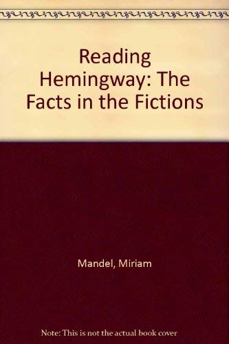 Imagen de archivo de Reading Hemingway : The Facts in the Fictions a la venta por Better World Books