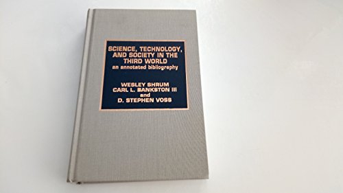 Stock image for Science, Technology, and Society in the Third World: An Annotated Bibliography for sale by Tiber Books