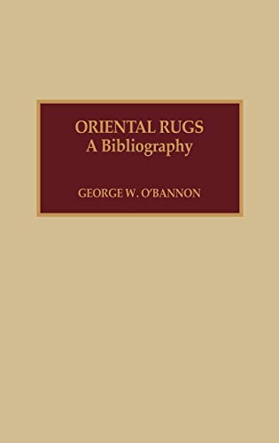 Stock image for Oriental Rugs: A Bibliography for sale by Best and Fastest Books