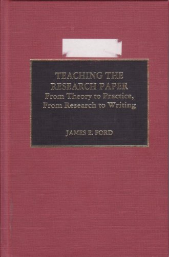 Beispielbild fr Teaching the Research Paper : From Theory to Practice, from Research to Writing zum Verkauf von Better World Books