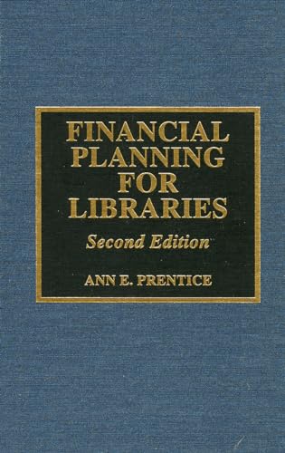 Financial Planning for Libraries (9780810829749) by Prentice, Ann E.