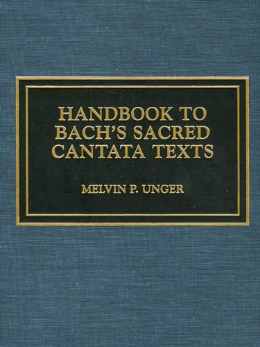 Beispielbild fr Handbook to Bach's Sacred Cantata Texts. zum Verkauf von Versandantiquariat Lange