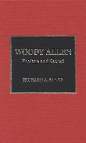 Woody Allen Profane and Sacred