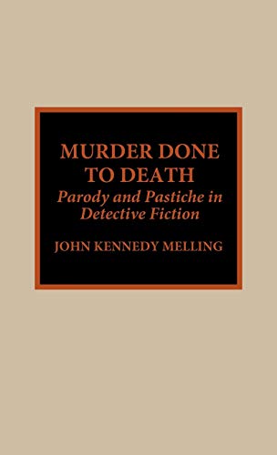 Beispielbild fr Murder Done to Death: Parody and Pastiche in Detective Fiction zum Verkauf von WorldofBooks