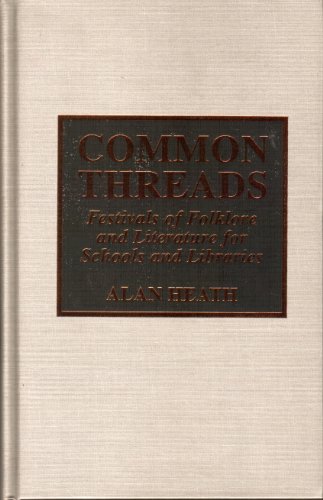 Stock image for Common Threads: Festivals of Folklore and Literature for Schools and Libraries for sale by LowKeyBooks