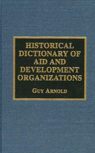 Historical Dictionary of Aid and Development Organizations