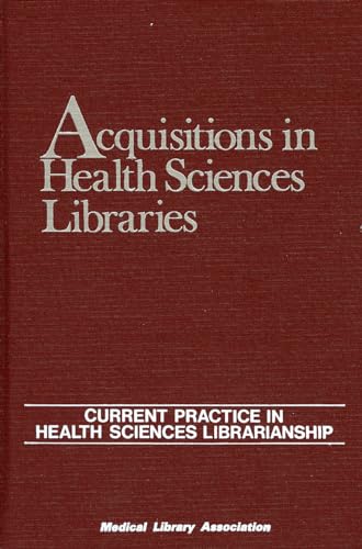 Imagen de archivo de Acquisitions in Health Sciences Libraries a la venta por P.C. Schmidt, Bookseller