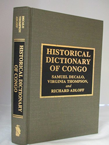 Historical Dictionary of the Congo (9780810831162) by Decalo, Samuel; Thompson, Virginia; Adloff, Richard