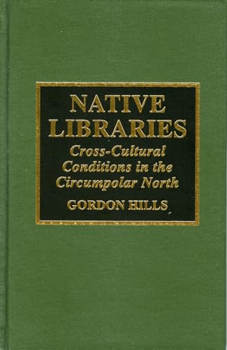 9780810831384: Native Libraries: Cross-Cultural Conditions in the Circumpolar Countries